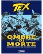 Tex – Ombre di Morte – Sergio Bonelli Editore – Italiano