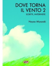 Dove Torna il Vento Vol. 2 – Da Nausicaa a La Città Incantata – Dynit – Italiano