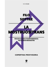 La Mostruositrans – Per un’Alleanza Transfemminista tra le Creature Mostre – Book Block – Eris Edizioni – Italiano