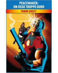 Peacemaker – Un Osso Troppo Duro – DC Black Label Complete Collection – Panini Comics – Italiano