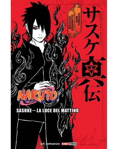 Sasuke – La Luce del Mattino Naruto Romanzo – Prima Ristampa – Panini Comics – Italiano