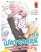 Watanare – Non Esiste che ci Mettiamo Insieme!… Oppure Si? 1 – Panini Comics – Italiano