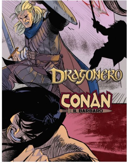 Conan il Barbaro / Dragonero 3 – Il Demone di Tarantia – Sergio Bonelli Editore – Italiano