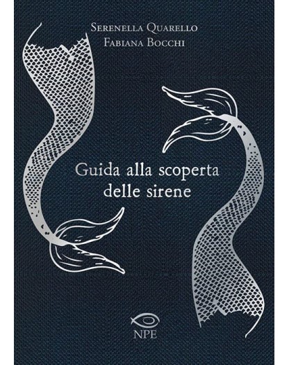 Guida alla Scoperta delle Sirene – Edizioni NPE – Italiano