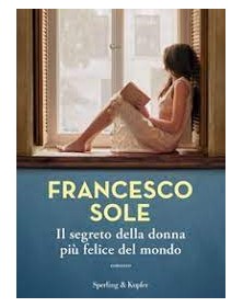 Il segreto della donna più felice del mondo  - Sperling & Kupfer  - Italiano