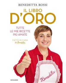 Il libro d'oro. Tutte le mie ricette più amate - Mondadori Electa - Italiano