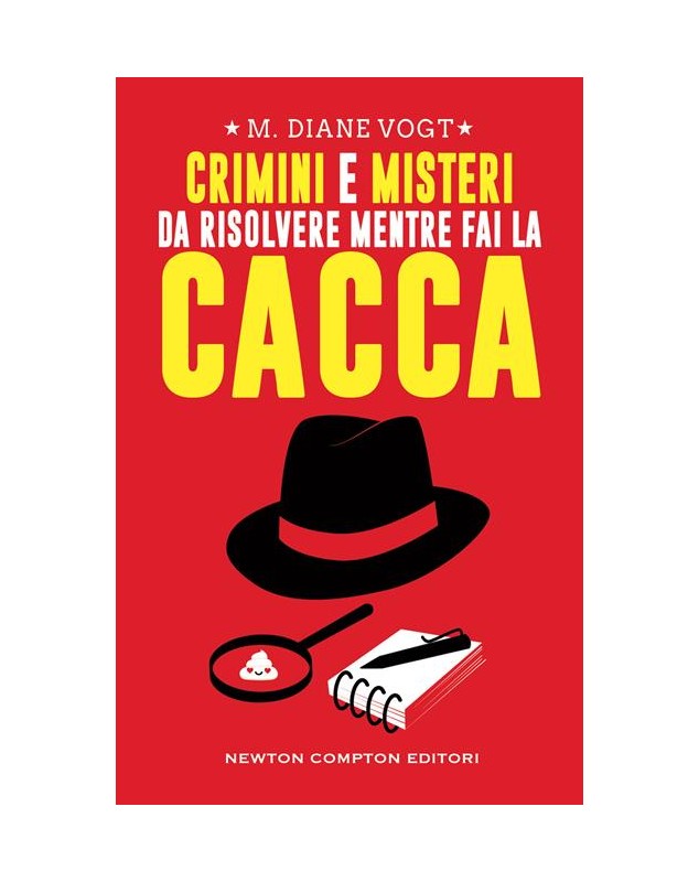 Crimini e misteri da risolvere mentre fai la cacca - Newton Compton Editori  - Italiano