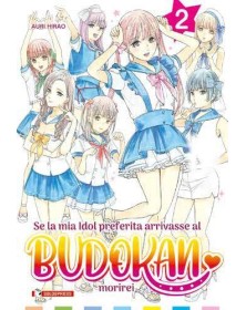 Se la Mia Idol Preferita Arrivasse al Budokan, Morirei Vol. 2 – Mangaka – Saldapress – Italiano