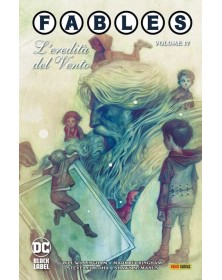 Fables Vol. 17 – L’Eredità del Vento – DC Black Label Hits – Panini Comics – Italiano