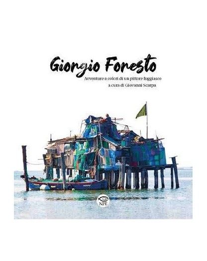 Giorgio Foresto Avventure a colori di un pittore fuggiasco -  Edizioni NPE – Italiano
