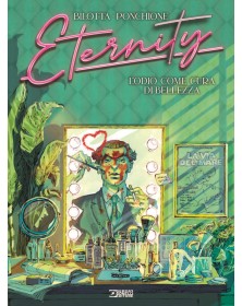 Eternity Vol. 5 – L’ odio come cura di bellezza – Sergio Bonelli Editore – Italiano