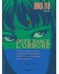 Dove nasce l'orrore Edizione illustrata - Edizioni DB - Italiano