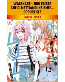 Watanare – Non Esiste che ci Mettiamo Insieme!… Oppure Si? 5 – Panini Comics – Italiano