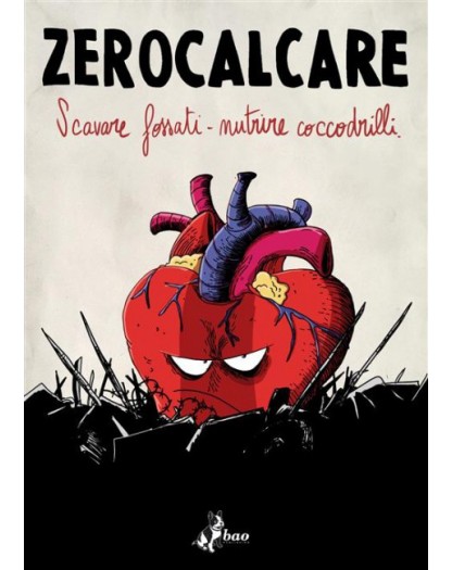 Zerocalcare – Scavare Fossati Nutrire Coccodrilli – Bao Publishing – Italiano