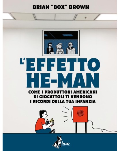L’Effetto He-Man – Bao Publishing – Italiano