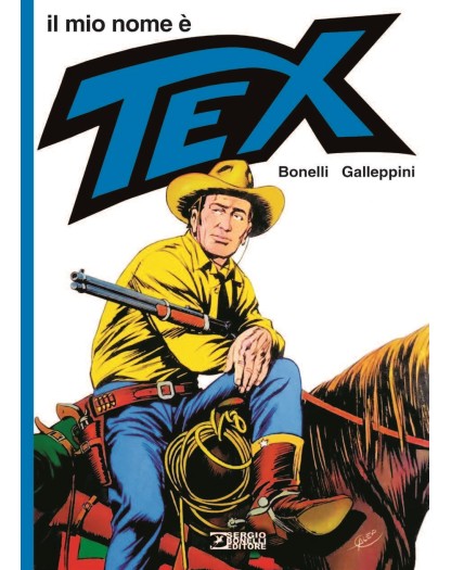 Il mio nome è Tex – Sergio Bonelli Editore – Italiano