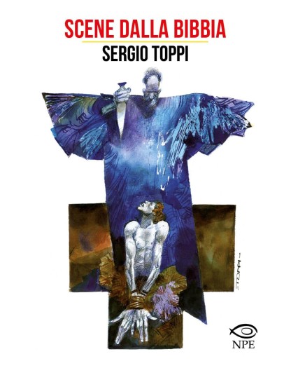 Scene dalla Bibbia – Sergio Toppi Collection – Edizioni NPE – Italiano