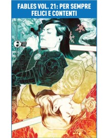 Fables Vol. 21 – Per Sempre Felici e Contenti – DC Black Label Hits – Panini Comics – Italiano