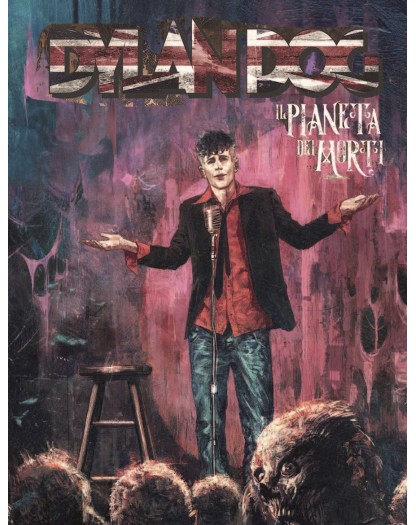 Dylan Dog  – Il Pianeta dei Morti 8 – Una Risata vi Resusciterà – Sergio Bonelli Editore – Italiano