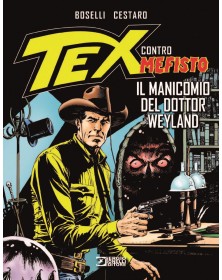 Tex Contro Mefisto 07 Il Manicomio Del Dottor Weyland – Sergio Bonelli Editore – Italiano