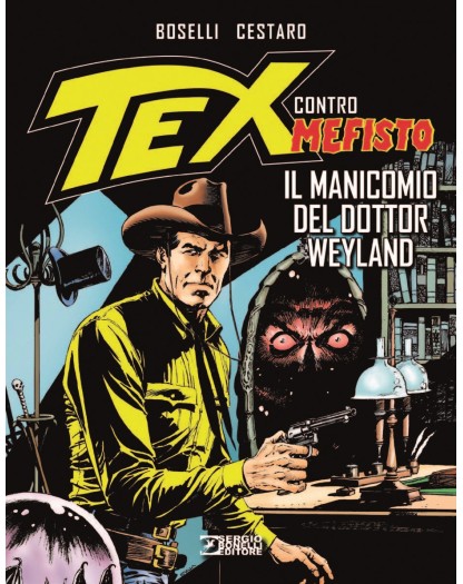 Tex Contro Mefisto 07 Il Manicomio Del Dottor Weyland – Sergio Bonelli Editore – Italiano