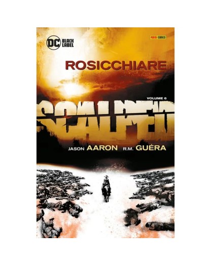 Scalped Vol. 6 – Rosicchiare – DC Black Label Hits – Panini Comics – Italiano