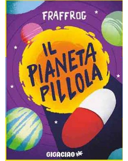 Il Pianeta Pillola – Gigaciao – Italiano