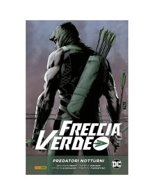 Freccia Verde di Benjamin Percy Vol. 1: Predatori Notturni – DC Comics Evergreen – Panini Comics – Italiano
