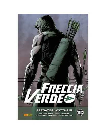 Freccia Verde di Benjamin Percy Vol. 1: Predatori Notturni – DC Comics Evergreen – Panini Comics – Italiano