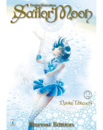 Pretty Guardian Sailor Moon 2 – Eternal Edition – Edizioni Star Comics – Italiano