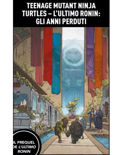 Teenage Mutant Ninja Turtles – L’Ultimo Ronin: Gli Anni Perduti – Panini Comics – Italiano