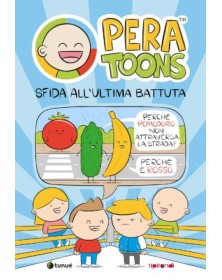 Pera Toons – Sfida all’Ultima Battuta – Tipitondi 100 – Tunuè – Italiano