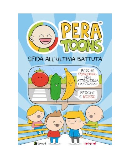 Pera Toons – Sfida all’Ultima Battuta – Tipitondi 100 – Tunuè – Italiano
