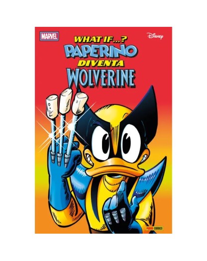 Marvel What If 1:  Paperino Diventa Wolverine!  – Panini Comics – Italiano