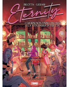 Eternity Vol. 6 – I Giorni Non Finiscono Mai e la Vita Passa in Fretta – Sergio Bonelli Editore – Italiano