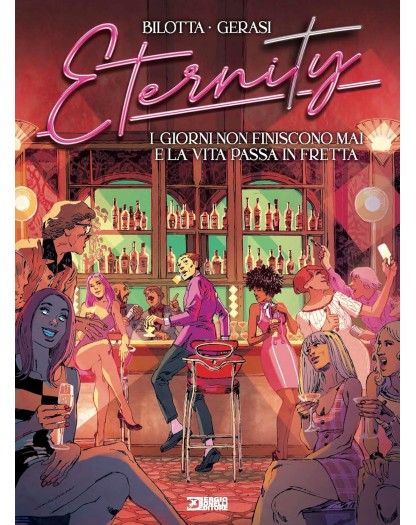 Eternity Vol. 6 – I Giorni Non Finiscono Mai e la Vita Passa in Fretta – Sergio Bonelli Editore – Italiano
