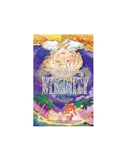 To Your Eternity 22 – Starlight 364 – Edizioni Star Comics – Italiano