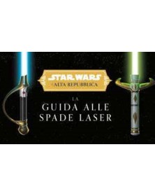 Star Wars – L’Alta Repubblica - La Guida Alle Spade Laser  – Panini Comics – Italiano