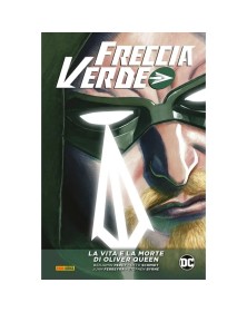 Freccia Verde di Benjamin Percy Vol. 2: La Vita e La morte di Oliver Queen  – DC Comics Evergreen – Panini Comics – Italiano