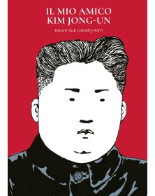 Il Mio Amico Kim Jong-Un – Bao Publishing – Italiano