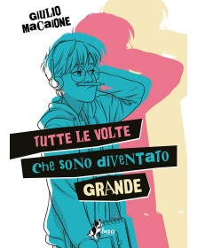 Tutte le Volte che Sono Diventato Grande – Bao Publishing – Italiano