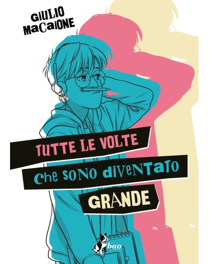 Tutte le Volte che Sono Diventato Grande – Bao Publishing – Italiano