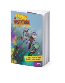 La casa dei Dino-Robot - Arex e Vastatore, dinosauri detective - Mondadori - Italiano