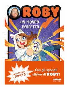 Roby – Un mondo perfetto - Con Adesivi – Fabbri Editori – Mondadori – Italiano