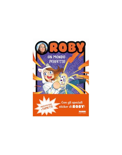 Roby – Un mondo perfetto - Con Adesivi – Fabbri Editori – Mondadori – Italiano