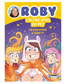 Roby – L'ultima sfida dei Pet - Un'avventura a fumetti – Fabbri Editori – Mondadori – Italiano