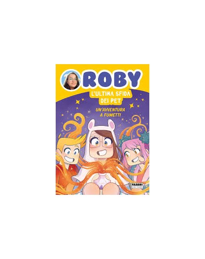 Roby – L'ultima sfida dei Pet - Un'avventura a fumetti – Fabbri Editori – Mondadori – Italiano