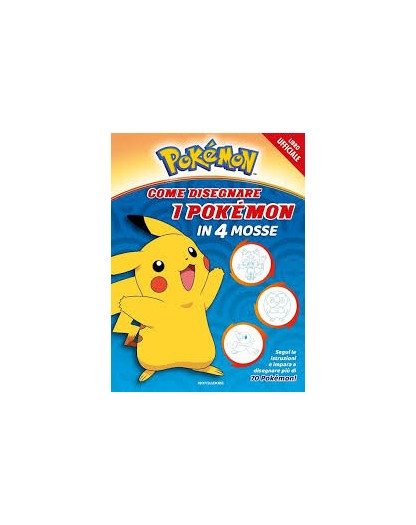 Pokémon - Come disegnare i Pokémon in 4 mosse – Mondadori – Italiano