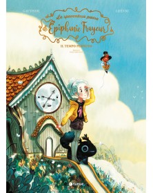 La Spaventosa Paura di Epiphanie Frayeur Vol. 2 – Il Tempo Perduto – Prospero’s Book Extra – Tunuè – Italiano