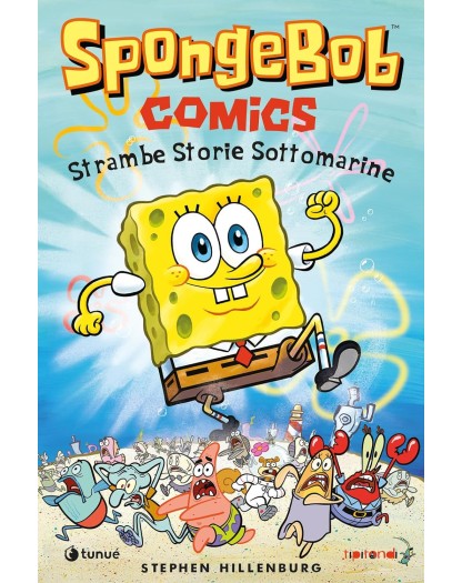 Spongebob Comics Vol. 1 – Strambe Storie Sottomarine – Tipitondi 143 – Tunuè – Italiano